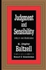 Digby Baltzell, E. Digby Baltzell, E.digby Schneiderman Baltzell, Edward Digby Baltzell, Baltzell E. Digby, E. Digby Baltzell... - Judgment and Sensibility