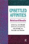 John Bendix, Reinhard Bendix, Reinhard Bendix Bendix, Reinhard Bendix, Bendix Reinhard - Unsettled Affinities