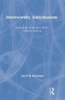 Adam B. Seligman, A. Seligman, Adam B. Seligman, Seligman Adam B. - Innerworldly Individualism