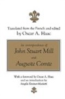 Auguste Comte, Oscar Haac, Oscar A. Haac, John Stuart Mill, John Stuart Comte Mill, Oscar Haac... - Correspondence of John Stuart Mill and Auguste Comte