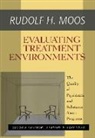 Rudolf H. Moos, Moos Rudolf H. - Evaluating Treatment Environments