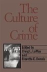 Everette E. Lamay Dennis, Boaz Ganor, Ganor Boaz, Craig Lamay, Everette E. Dennis, Craig L. LaMay - Culture of Crime