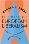 Harold Laski, Harold J. Laski, Harold Joseph Laski, John L. Stanley - Rise of European Liberalism