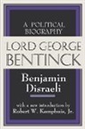 Benjamin Disraeli, Robert W. Kamphuis, Robert W. Kampkuis, Benjamin Disraeli, Disraeli Benjamin - Lord George Bentinck
