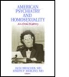 Jack (EDT)/ Merlino Drescher, Jack (New York University Drescher, Jack Merlino Drescher, Jack Drescher, Drescher Jack, Joseph P. Merlino... - American Psychiatry and Homosexuality