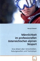 Manuel Diwosch - Männlichkeit im professionellen österreichischen alpinen Skisport