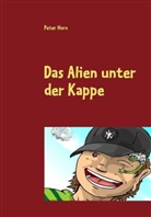 Peter Horn - Das Alien unter der Kappe