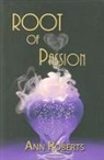 Ann Roberts - Root of Passion