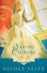Nicole Seitz - Saving Cicadas