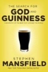 Stephen Mansfield - The Quest for God and Guinness