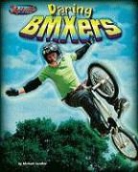 Michael Sandler - Daring Bmxers