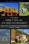 Liza K. Bowles, Julian C. Juergensmeyer, Arthur C. Nelson, Arthur C. Bowles Nelson, Arthur C./ Bowles Nelson, Arthur Chris Nelson... - Guide to Impact Fees and Housing Affordability
