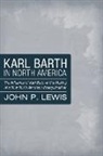 John P. Lewis, John Peter Lewis - Karl Barth in North America
