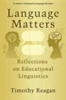 Timothy Reagan, Timothy G. Reagan - Language Matters