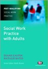 Natalie Bates, Nathalie Bates, Galpin, Di Galpin, DI (Plymouth University Galpin, DI Bates Galpin... - Social Work Practice With Adults