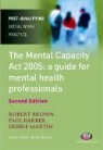 Barber, Paul Barber, Paul Martin Barber, Robert Brown, Robert E. Brown, Debbie Martin - Mental Capacity Act 2005