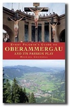Michael Counsell - Every Pilgrim's Guide To Oberammergau And Its Passion Play