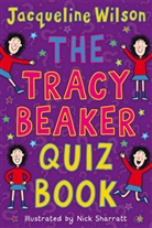 Jacqueline Wilson, Wilson Jacqueline, Nick Sharratt, Sharratt Nick - Tracy Beaker Quiz Book