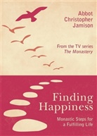 Christopher Jamison, Father Christopher Jamison, Fr. Christopher Jamison, OSB Christopher Jamison - Finding Happiness