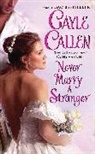 Gayle Callen, Callen Gayle - Never Marry a Stranger