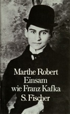 Marthe Robert - Einsam wie Franz Kafka