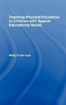 Philip Vickerman, Philip (Liverpool John Moores Universit Vickerman, Vickerman Philip - Teaching Physical Education to Children With Special Educational Needs