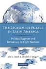 John A. Booth, John A. Seligson Booth, Mitchell A. Seligson - Legitimacy Puzzle in Latin America