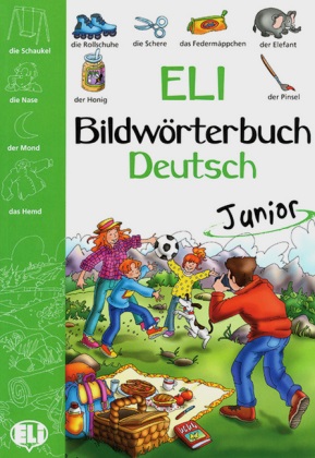 ELI Bildwörterbuch Deutsch Junior - Etwa 1000 Substantive, Adjektive ...