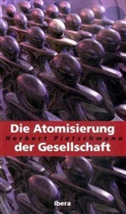 Herbert Pietschmann - Die Atomisierung der Gesellschaft