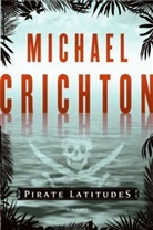 Michael Crichton - Pirate Latitudes
