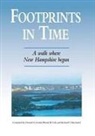 Howard S. Crosby, Wendy W. Lull, Richard T. Macintyre, Howard S. Crosby, Wendy W. Lull, Richard T. Macintyre - Footprints in Time: A Walk Where New Hampshire Began