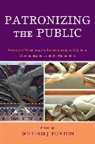 William Buxton, William J. (EDT) Buxton, William J. Buxton, Buxton William J. - Patronizing the Public