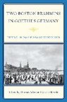 Thomas Adam, Thomas Mettele Adam, Anna Eliot Ticknor, Thomas Adam, Gisela Mettele - Two Boston Brahmins in Goethe''s Germany