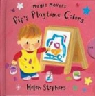 Helen Stephens - Pip's Playtime Colors