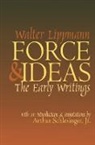 Schlesinger Arthur, Walter Lippmann, Lippmann Walter - Force and Ideas