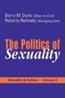 Barry M. Refinetti Dank, Barry M. Dank, Roberto Refinetti, Refinetti Roberto - Politics of Sexuality