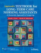 Pamela J. Carter, Pamela J. Goldschmidt Carter, CARTER PAMELA J GOLDSCHMIDT WAN, Wanda M. Goldschmidt, Pamela J. Carter, Wanda Goldschmidt - Lippincott''s Textbook for Long-Term Care Nursing Assistants
