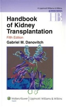 Gabriel M. Danovitch, Gabriel M. Danovitch - Handbook of Kidney Transplantation