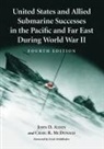 John D. Alden, John D./ Mcdonald Alden, Craig R. McDonald - United States and Allied Submarine Successes in the Pacificand Far