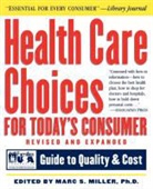 Families United for Senior Action Founda, Families Usa Foundation, Marc S. Miller - Health Care Choices for Today''s Consumer