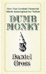Daniel Gross - Dumb Money