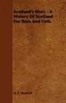 H. E. Marshall - Scotland's Story - A History of Scotland for Boys and Girls