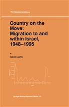 Gabriel Lipshitz - Country on the Move: Migration to and within Israel, 1948-1995