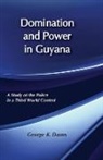 Lewis A. Coser, George K. Danns, George K. Danns, Danns George K. - Domination and Power in Guyana