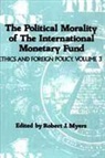 Robert S. Browne, Robert Meyers, Robert Myers, Robert J. Myers - Political Morality of the International Monetary Fund