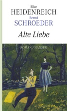Heidenreic, Elke Heidenreich, Schroeder, Bernd Schroeder - Alte Liebe