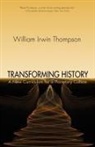 William Irwin Thompson - Transforming History