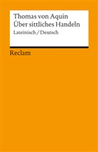 Thomas von Aquin, Thomas von Aquin, Rolf Schönberger - Über sittliches Handeln. Summa theologiae I-II q. 18-21. Lateinisch/Deutsch