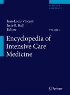 B Hall, B Hall, Jesse B. Hall, Jean-Loui Vincent, Jean-Louis Vincent - Encyclopedia of Intensive Care Medicine, 4 Vols
