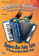 Peter M Haas, Peter M. Haas, Peter Michael Haas - Geschichten für Akkordeon / Squeeze Box Fairy Tales, m. Audio-CD